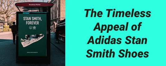 The Timeless Appeal of Adidas Stan Smith Shoes - Becauze